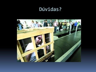 Dúvidas?
 