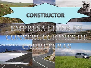 CONSTRUCTOR EMPRESA LIDER EN CONSTRUCCIONES DE CARRETERAS 