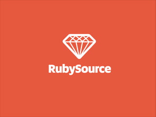 RubySource 
 