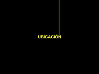 UBICACIÓN
 