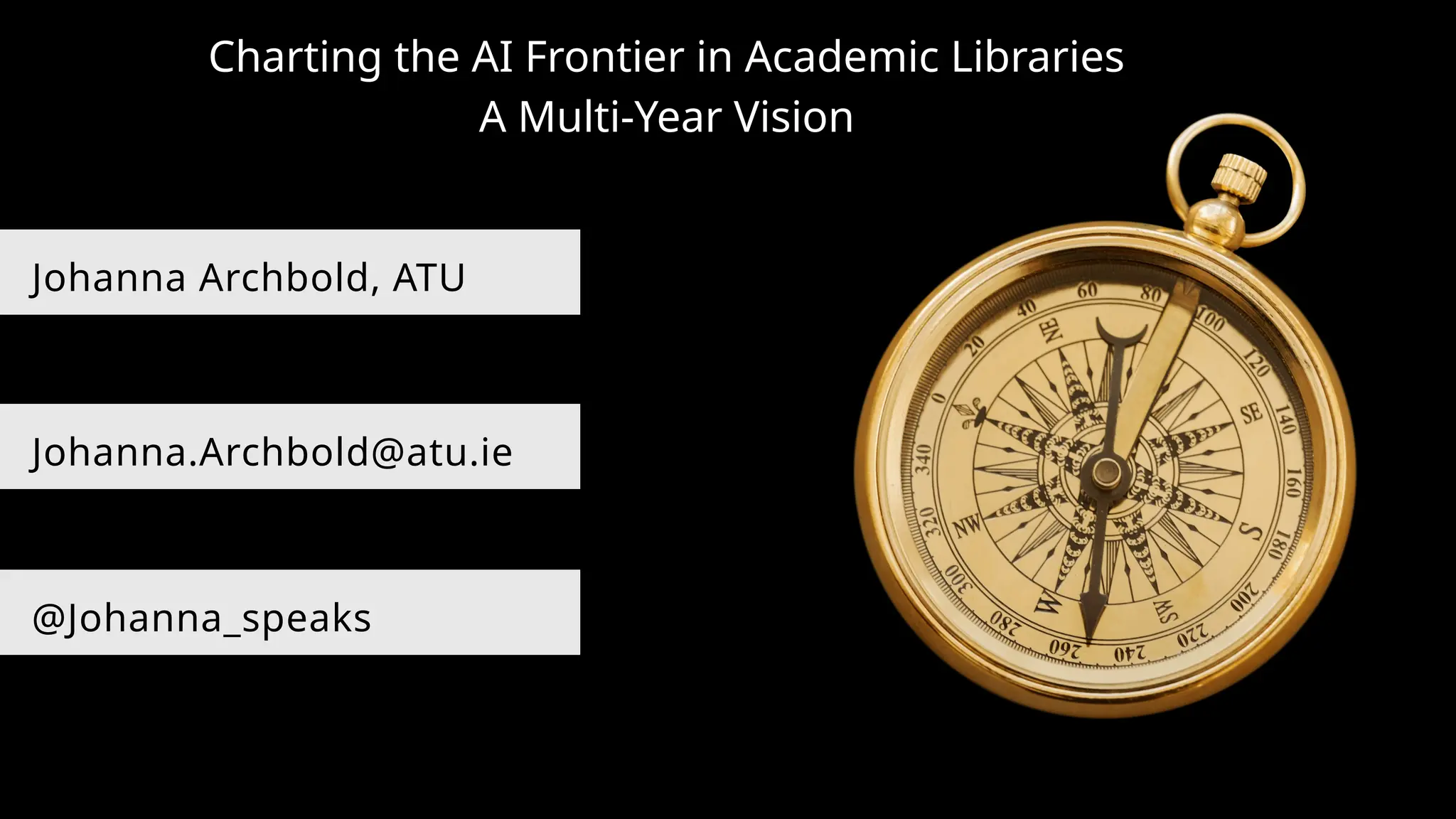 Johanna Archbold, ATU
Johanna.Archbold@atu.ie
@Johanna_speaks
Charting the AI Frontier in Academic Libraries
A Multi-Year Vision