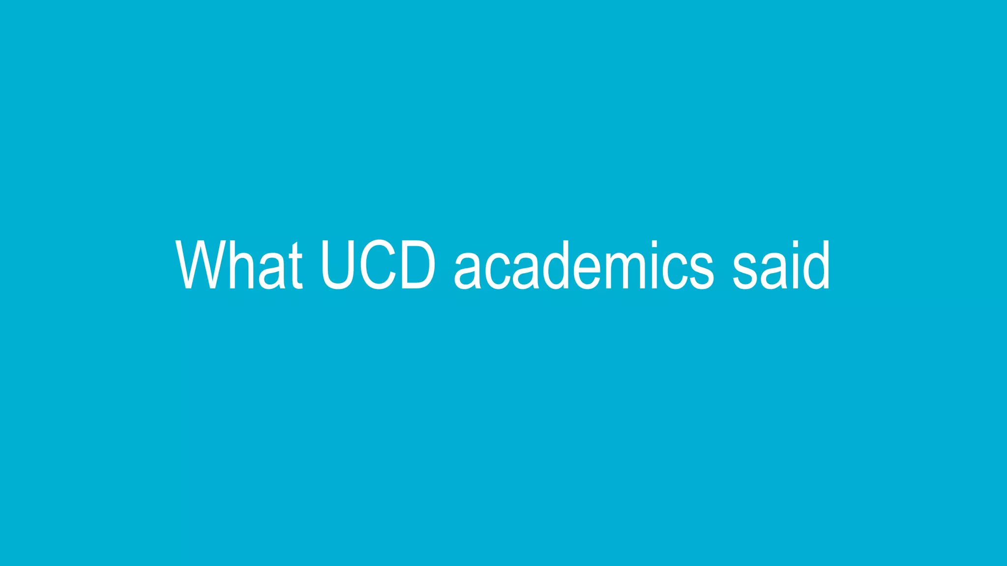 What UCD academics said
 