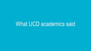What UCD academics said
 