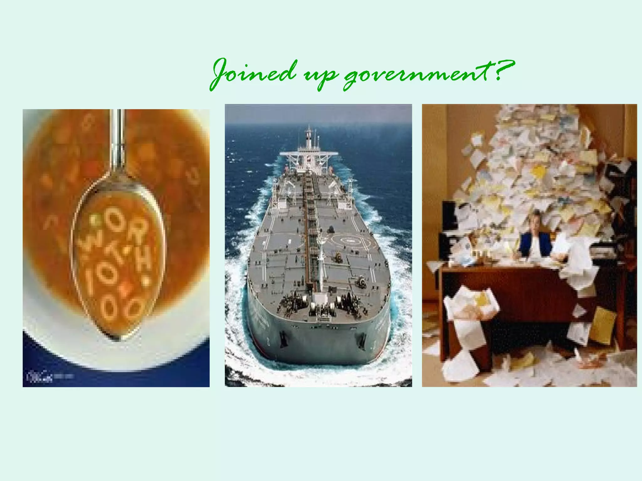 Joined up government?
 