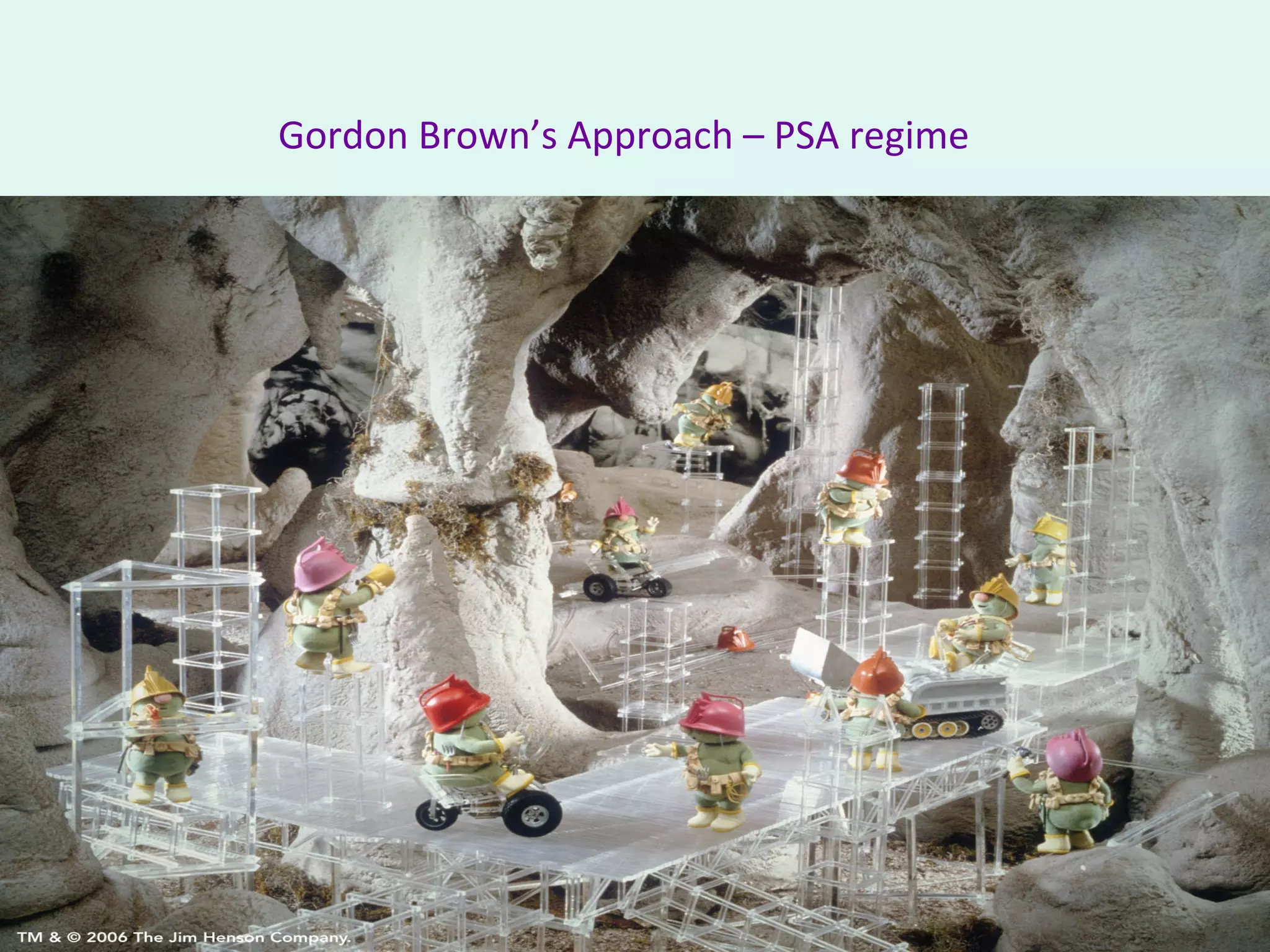 Gordon Brown’s Approach – PSA regime
 