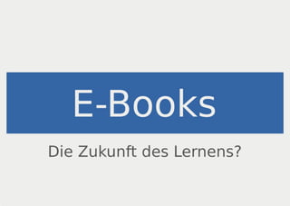 e-books, die zukunft des lernens.