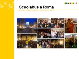 Scuolabus a Roma Piazza campo dei fiori, Settembre 2005 