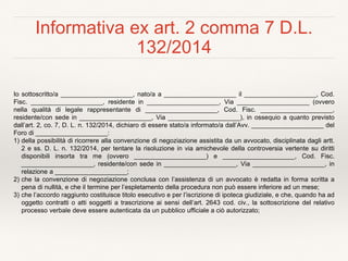 Informativa ex art. 2 comma 7 D.L. 
132/2014 
Io sottoscritto/a ____________________, nato/a a ____________________ il ___...