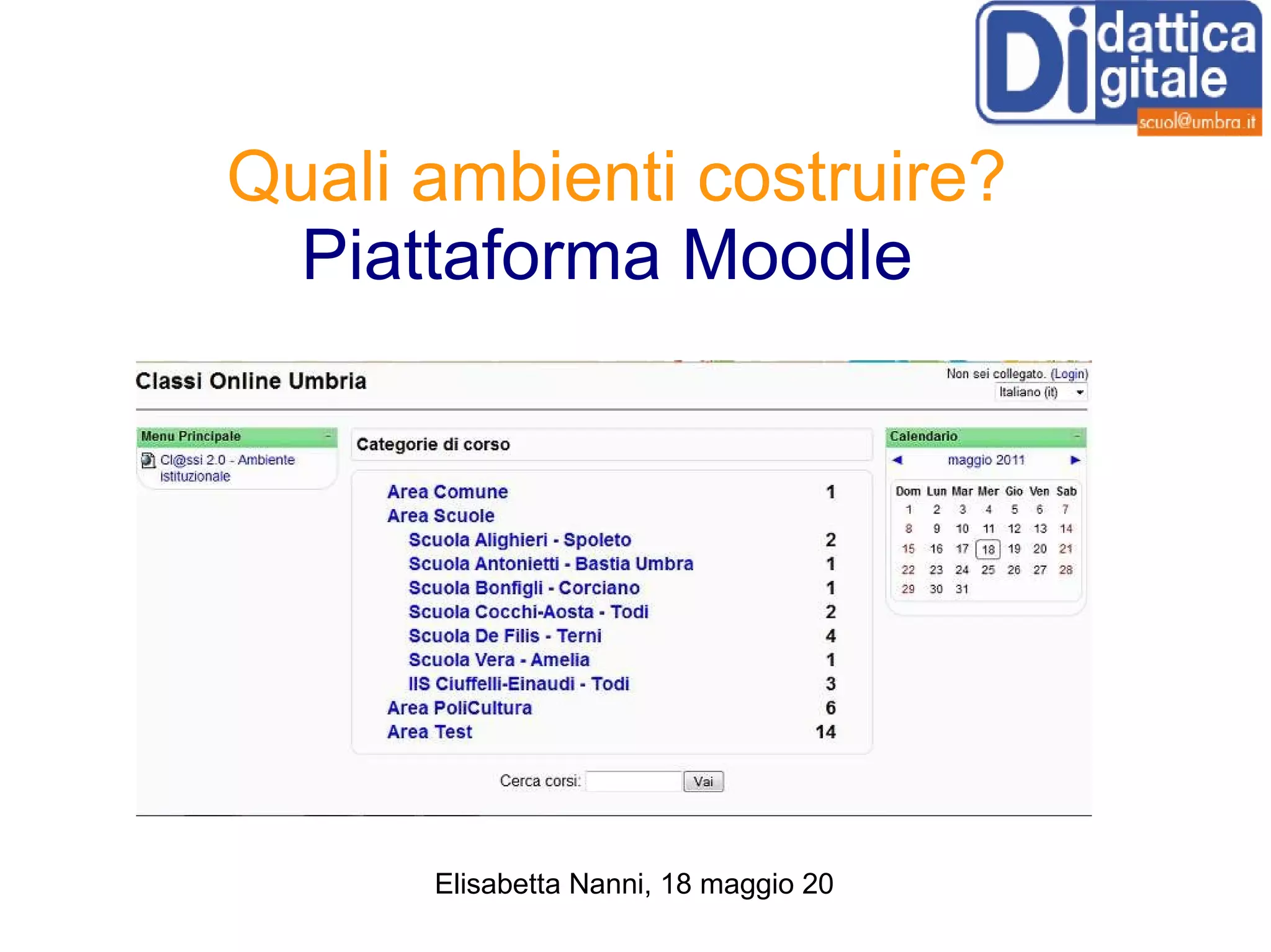 Quali ambienti costruire? Piattaforma Moodle  
