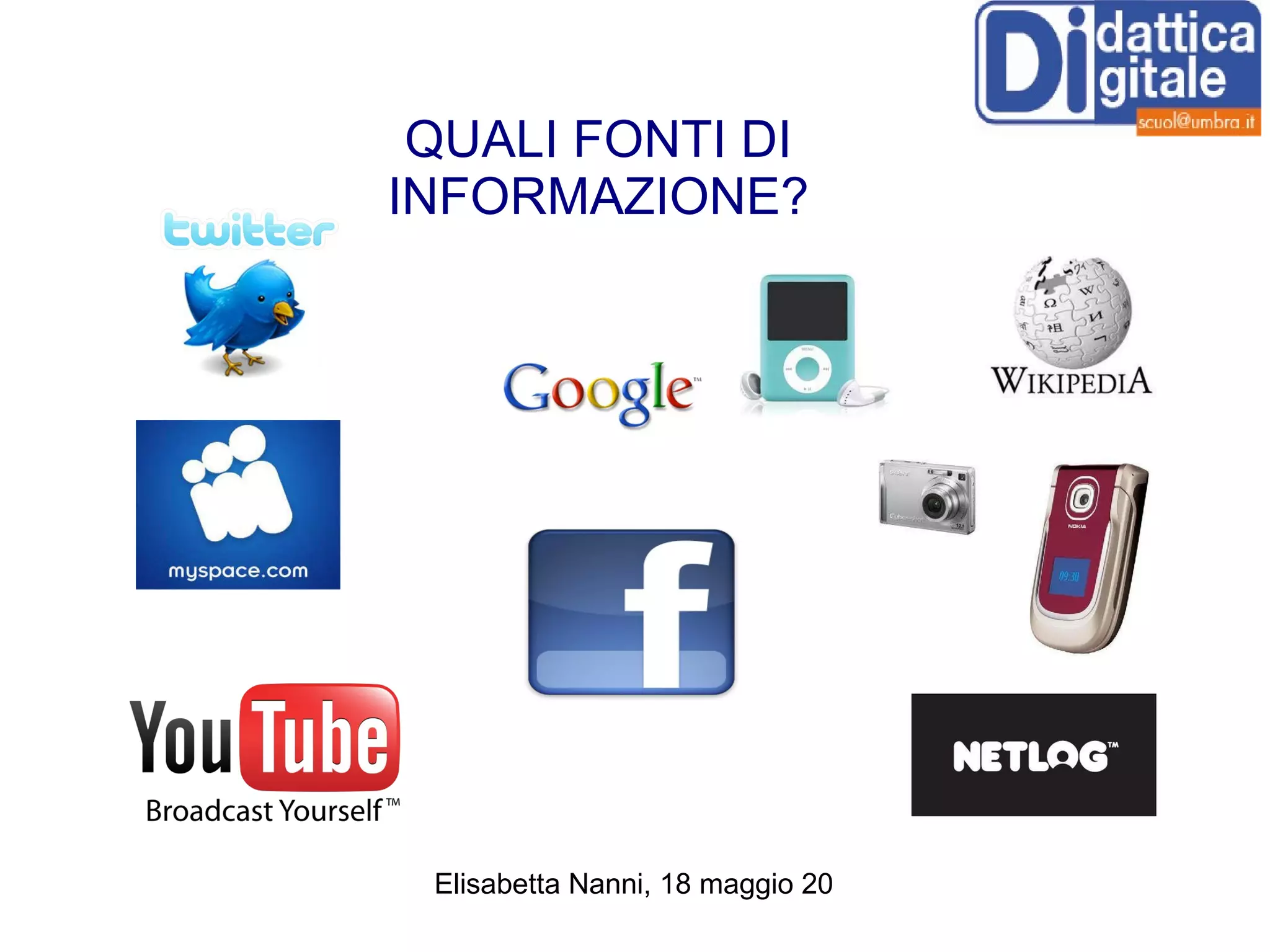 QUALI FONTI DI INFORMAZIONE? 