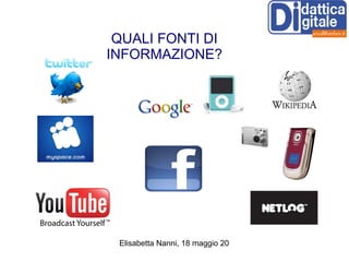 QUALI FONTI DI INFORMAZIONE? 