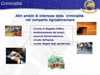 La tutela della qualità nel comparto agroalimentare Le attività dei Nuclei Antifrodi Carabinieri