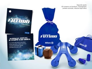 Segunda opção:
Kit contento um bombom, massageador,
protetor auricular, máscara tapa-olhos.
 
