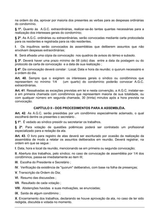 na ordem do dia, aprovar por maioria dos presentes as verbas para as despesas ordinárias
do condomínio.
§ 1º. Quanto às A....