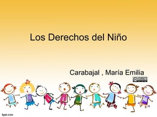 Los Derechos del Niño
Carabajal , María Emilia
 