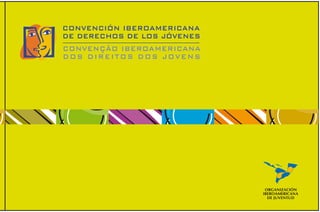 Secretaría
General
Iberoamericana
www.oij.org | oij@oij.org
www.oij.org/convencion
 