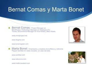 Bernat Comas y Marta Bonet<br />Bernat Comas: Project Manager en MindProject, Parterships Manager en Hotelopia (Tui Travel...