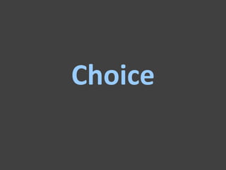 Choice
 