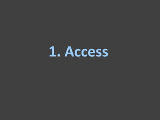 1. Access
 