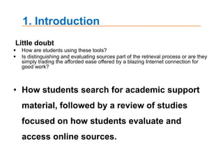 1. Introduction Little doubt How are students using these tools? 