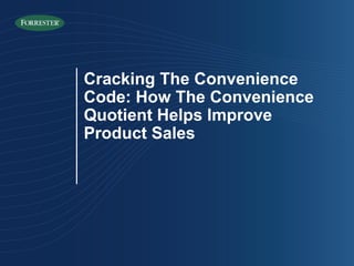Cracking The Convenience Code: How The Convenience Quotient Helps Improve Product Sales 
