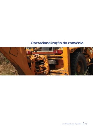 Operacionalização do convênio




                 Convênios e Outros Repasses   [   23
 