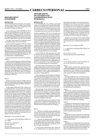 DOGC 4721 – 19.9.2006                                                                                                                                        39001
                                                 CÀRRECS I PERSONAL
                                                      DEPARTAMENT
                                                      DE GOVERNACIÓ
DEPARTAMENT                                           I ADMINISTRACIONS
D’INTERIOR                                            PÚBLIQUES
RESOLUCIÓ                                             RESOLUCIÓ                                                  des podran interposar recurs potestatiu de re-
INT/2956/2006, de 12 de setembre, per la qual es      GAP/2944/2006, de 13 de setembre, per la qual              posició davant el director general de la Fun-
destina el senyor Francesc Guillén Lasierra al lloc   s’aprova i es fa pública la part específica dels temaris   ció Pública en el termini d’un mes a comptar
de responsable de Projectes i Organització de la      de les proves selectives per a l’accés al cos de titu-     de l’endemà de la seva publicació al DOGC,
Secretaria de Seguretat Pública.                      lació superior de la Generalitat, tècnics de prevenció     o directament recurs contenciós administra-
                                                      de riscos laborals, i al cos de diplomatura de la          tiu davant la Sala Contenciosa Administrativa
   Atesa la Resolució INT/1950/2006, de 25 de         Generalitat, tècnics de prevenció de riscos laborals.      del Tribunal Superior de Justícia de Catalunya
maig, de convocatòria per a la provisió, pel sis-                                                                en el termini de dos mesos a comptar de l’en-
tema de lliure designació, del lloc de responsa-      El Decret legislatiu 1/1997, de 31 d’octubre, pel
                                                                                                                 demà de la publicació de la Resolució al Di-
ble de Projectes i Organització de la Secretaria      qual s’aprova la refosa en un text únic dels pre-
                                                                                                                 ari Oficial de la Generalitat de Catalunya.
de Seguretat Pública (convocatòria de provisió        ceptes de determinats textos legals vigents a
núm. IT/013/06; DOGC núm. 4655, de 15.6.2006);        Catalunya en matèria de funció pública, esta-                 Igualment, les persones interessades poden
                                                      bleix els principis en què s’ha d’inspirar la selec-       interposar qualsevol altre recurs que conside-
   Vist que s’han complert les especificacions i      ció de personal, entre els quals cal tenir especi-         rin convenient per a la defensa dels seus interes-
els requisits exigits en la convocatòria;             alment en compte l’adequació del sistema selec-            sos.
   Atesos el Decret legislatiu 1/1997, de 31 d’oc-    tiu al contingut dels llocs de treball que s’hagin
tubre, pel qual s’aprova la refosa en un text únic    d’ocupar, amb la finalitat de garantir al màxim            Barcelona 13 de setembre de 2006
dels preceptes de determinats textos legals vigents   que les persones que passin a prestar serveis a
a Catalunya en matèria de funció pública; el De-      l’Administració de la Generalitat tinguin la               P. D. (Resolució GAP/2665/2004, DOGC de
cret 123/1997, de 13 de maig, pel qual s’aprova el    preparació i els coneixements necessaris per dur           6.10.2004)
Reglament general de provisió de llocs de treball     a terme adequadament les seves tasques.
i promoció professional dels funcionaris de l’Ad-        La Llei 9/1986, de 10 de novembre, de cossos            CARLES ARIAS I CASAL
ministració de la Generalitat de Catalunya, i al-     de funcionaris de la Generalitat de Catalunya,             Director general de la Funció Pública
tres disposicions complementàries;                    va crear el cos de titulats superiors i el cos de
  Atesa la proposta del secretari de Seguretat        diplomats de la Generalitat, que amb la modi-
Pública;                                              ficació introduïda per la Llei 31/2002, de 30 de           ANNEX 1
                                                      desembre, de mesures fiscals i administratives,
   Atesa la competència que atribueix al titular      passen a denominar-se cos de titulació superi-             Cos de titulació superior de la Generalitat, tèc-
del Departament el Reglament general de pro-          or i cos de diplomatura de la Generalitat.                 nics de prevenció de riscos laborals
visió de llocs de treball i promoció professional
dels funcionaris de l’Administració de la Gene-          Al mateix temps, la normativa sobre funció              Tema 1
ralitat de Catalunya aprovat per Decret 123/          pública exigeix que una de les dades essencials               Marc jurídic europeu sobre protecció de la
1997, de 13 de maig, i fent ús de les atribucions     que han de contenir les bases d’una convocatòria           salut dels treballadors en els seus llocs de treball:
que m’han estat delegades per la Resolució INT/       és el programa sobre el qual versaran les pro-             transposició al dret espanyol de les principals
2028/2004, de 12 de juliol, sobre les facultats       ves selectives, o bé la indicació del DOGC en              directives europees. Convenis internacionals
pròpies del règim de personal al servei del De-       què aquest s’hagi publicat.                                sobre seguretat i salut dels treballadors.
partament d’Interior,
                                                         És per això que per tal de facilitar als aspirants      Tema 2
                                                      la preparació dels processos selectius, es consi-             El règim jurídic de la prevenció de riscos la-
RESOLC:                                               dera oportú donar publicitat, de manera anti-              borals. Organització de la prevenció a l’Estat
                                                      cipada a les convocatòries corresponents, a la             espanyol: competències de l’Administració de
    Destinar el senyor Francesc Guillén Lasierra      part específica dels temaris de les proves selec-          la Generalitat en matèria preventiva. Drets i
al lloc de responsable de Projectes i Organització    tives per a l’accés al cos de titulació superior de        obligacions. Responsabilitats i sancions: norma-
de la Secretaria de Seguretat Pública del Depar-      la Generalitat, tècnics de prevenció de riscos             tiva d’aplicació i procediment administratiu
tament d’Interior.                                    laborals i al cos de diplomatura de la Genera-             especial aplicable al personal civil al servei de
   Contra aquesta Resolució, que exhaureix la         litat, tècnics de prevenció de riscos laborals.            les administracions públiques.
via administrativa, les persones interessades            D’acord amb el que disposa la Resolució                 Tema 3
poden interposar, potestativament, i d’acord          GAP/2665/2004, de 29 de setembre (DOGC                        Els drets de consulta i participació dels treba-
amb el que estableixen l’article 116 i següents       núm. 4233, de 6.10.2004), correspon al director            lladors en matèria de prevenció de riscos labo-
de la Llei 30/1992, de 26 de novembre, de règim       general de la Funció Pública la competència per            rals. Adaptació en l’àmbit de les administracions
jurídic de les administracions públiques i del        convocar els processos selectius per a funciona-           públiques. Pacte sobre drets de participació dels
procediment administratiu comú, modificada            ris, sens perjudici del que estableix l’article 6.3        empleats i empleades públics en matèria de pre-
per la Llei 4/1999, de 13 de gener, recurs de re-     del Decret legislatiu esmentat;                            venció de riscos laborals en l’àmbit de l’Adminis-
posició davant del mateix òrgan que l’ha dictat                                                                  tració de la Generalitat de Catalunya.
en el termini d’un mes a partir de l’endemà de          De conformitat amb el que estableix l’article
la seva publicació, o bé recurs contenciós admi-      80 de la Llei 13/1989, de 14 de desembre, d’or-            Tema 4
nistratiu davant els jutjats contenciosos admi-       ganització, procediment i règim jurídic de l’Ad-              La Seguretat Social del personal al servei de
nistratius en el termini de dos mesos a partir de     ministració de la Generalitat de Catalunya,                l’Administració. Accident de treball i malalti-
l’endemà de la seva publicació, de conformitat                                                                   es professionals. Reconeixement. El sistema de
amb la Llei 29/1998, de 13 de juliol, regulado-                                                                  protecció de la contingència professional. Ac-
ra de la jurisdicció contenciosa administrativa,      RESOLC:                                                    tuació preventiva de les mútues d’accidents de
sens perjudici que puguin interposar qualsevol        —1 Aprovar i fer pública la part específica dels           treball i malalties professionals.
altre recurs que considerin convenient per a la       temaris de les proves selectives per a l’accés al
defensa dels seus interessos.                                                                                    Tema 5
                                                      cos de titulació superior de la Generalitat, tèc-             Integració de la prevenció de riscos laborals:
                                                      nics de prevenció de riscos laborals, que figuren          el pla de prevenció. Instruments de gestió i apli-
Barcelona, 12 de setembre de 2006                     a l’annex 1 d’aquesta Resolució.                           cació del pla de prevenció. La coordinació d’ac-
P. D. (Resolució INT/2028/2004, DOGC de               —2 Aprovar i fer pública la part específica dels           tivitats empresarials.
22.7.2004)                                            temaris de les proves selectives per a l’accés al
                                                      cos de diplomatura de la Generalitat, tècnics de           Tema 6
JORDI PARDO I RODRÍGUEZ                                                                                             Modalitats de l’organització de recursos per
Secretari general                                     prevenció de riscos laborals, que figuren a l’an-
                                                      nex 2 d’aquesta Resolució.                                 a les activitats preventives. Organització de la
(06.255.019)                                                                                                     prevenció de riscos laborals per al personal al
                                                         Contra aquesta Resolució, que exhaureix                 servei de l’Administració de la Generalitat. Au-
                               *                      la via administrativa, les persones interessa-             ditoria d’eficàcia del sistema de prevenció.
 