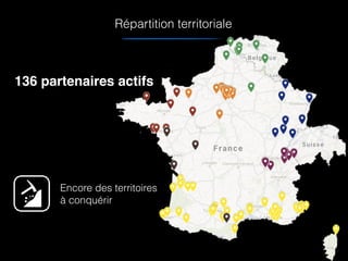 136 partenaires actifs
Répartition territoriale
Encore des territoires
à conquérir
 