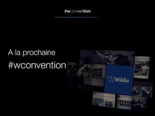 #wconvention
A la prochaine 
#wconvention
 