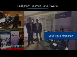 Roadshow - Journée Porte Ouverte
vous vous mobilisez
 