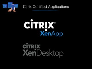 Citrix Certiﬁed Applications
 