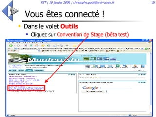 Vous êtes connecté ! Dans le volet  Outils   Cliquez sur  Convention de Stage (bêta test) 