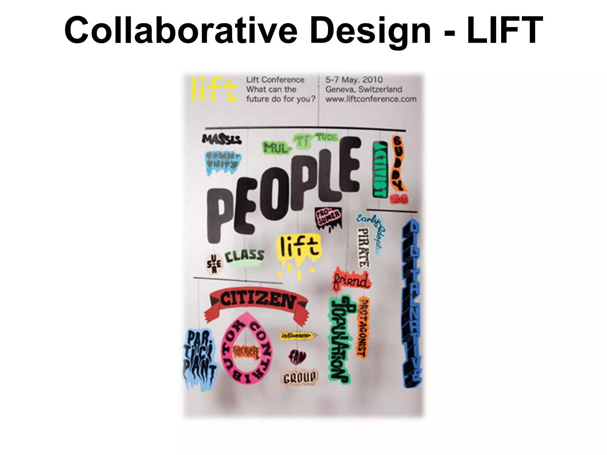 Collaborative Design - LIFT




          http://www.borev.net/imf.jpg
 