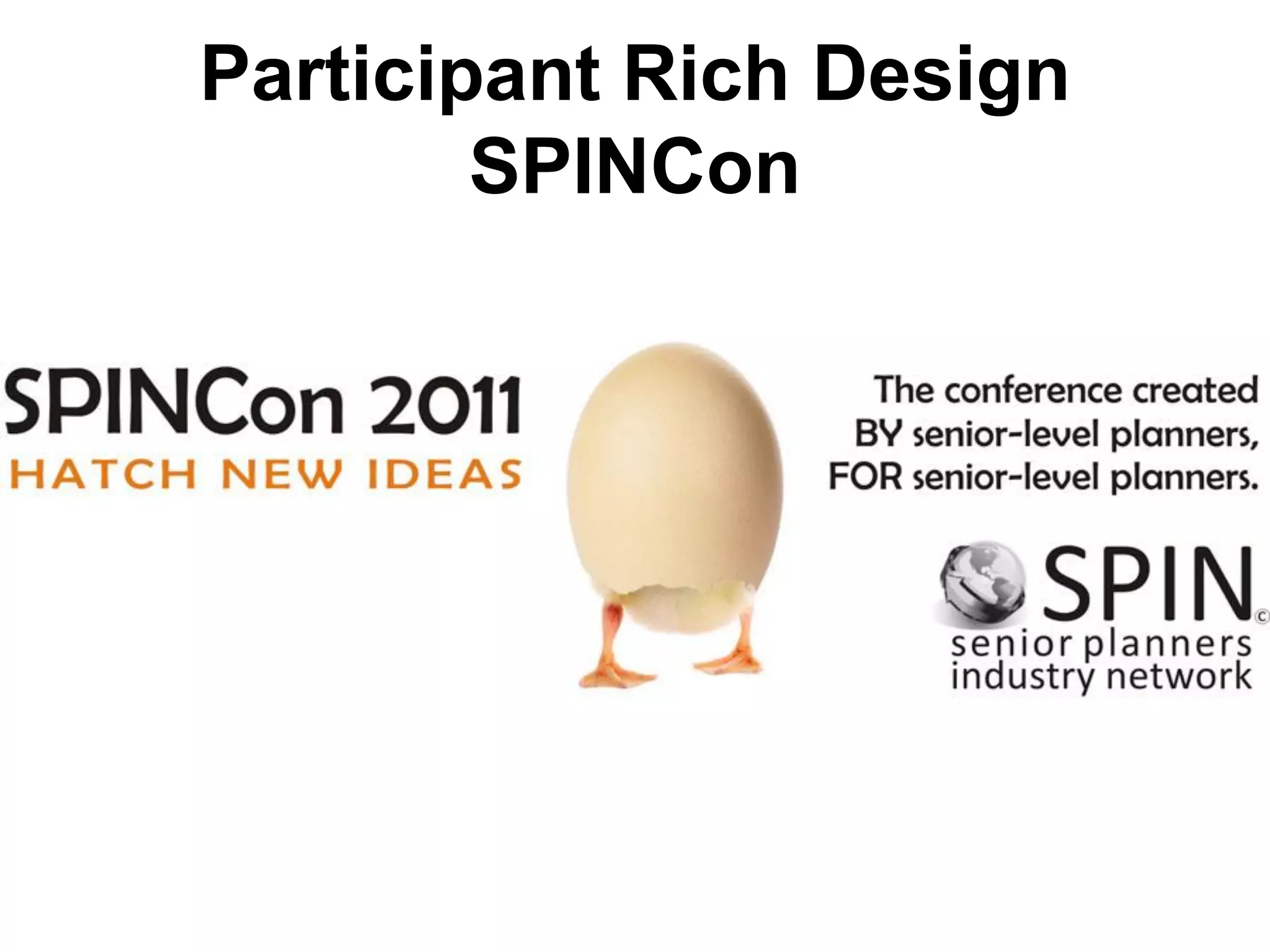 Participant Rich Design
        SPINCon
 