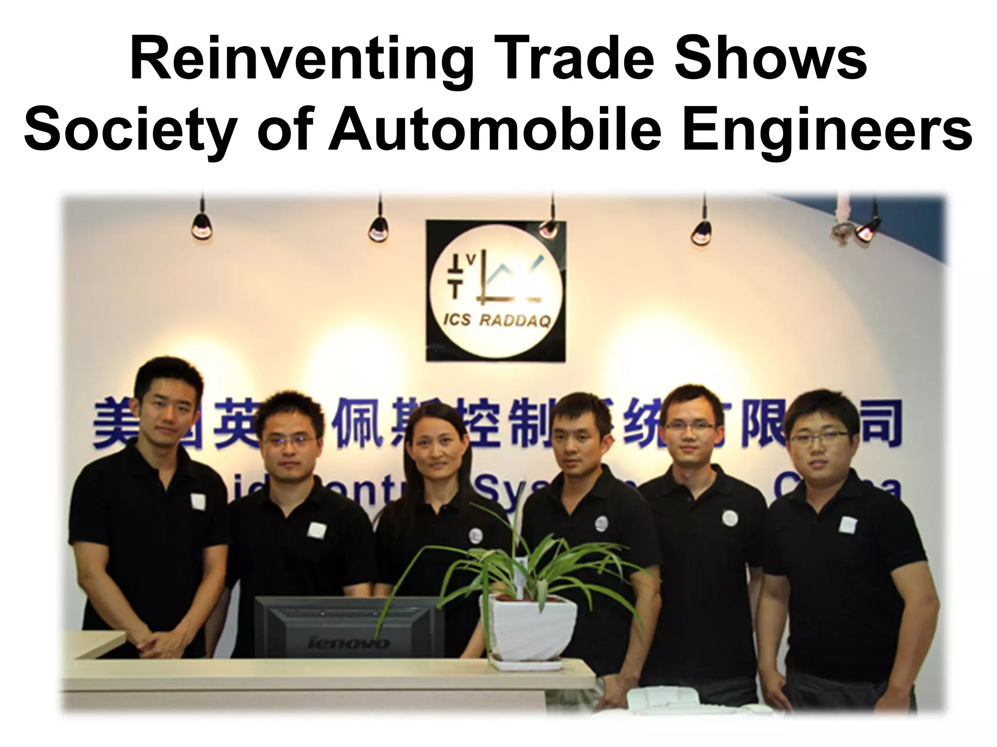 Reinventing Trade Shows
Society of Automobile Engineers
 