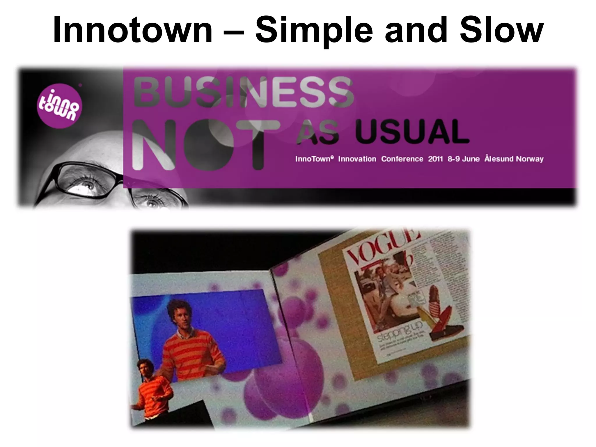 Innotown – Simple and Slow




          http://www.borev.net/imf.jpg
 