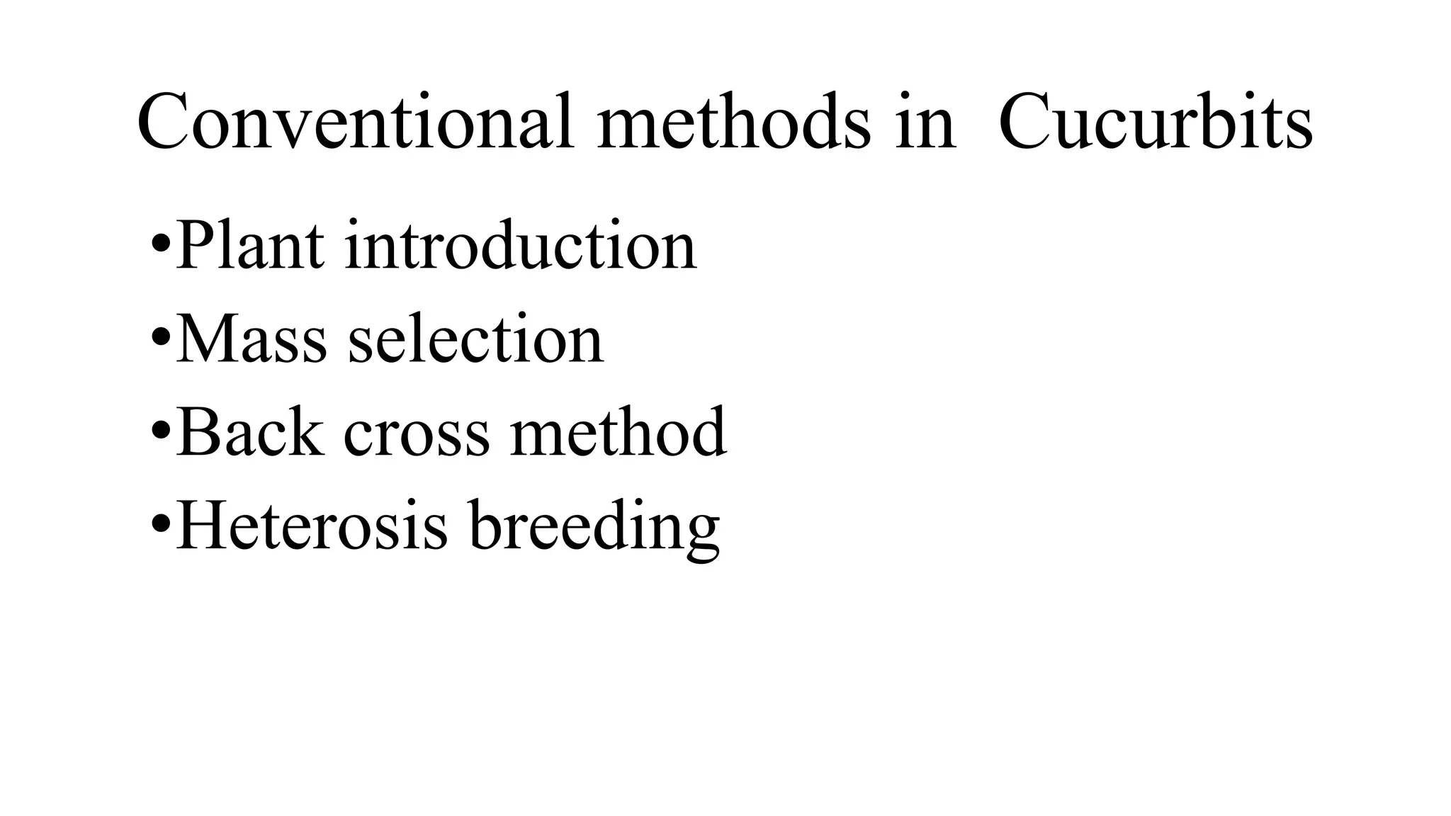 Conventional and nonconventional methods for improvement of cucurbits.pptx