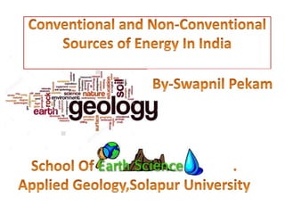 By-Swapnil Pekam
School Of Earth Science ,Applied
Geology,Solapur University
 