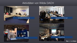 #wconvention
Aktivitäten von Wildix DACH
Vertriebsunterstützung
Messen
Technische Schulungen
Roadshows
 