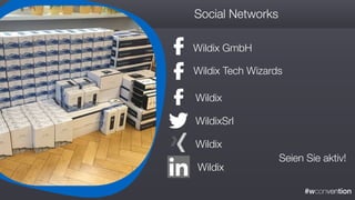 #wconvention
Social Networks
Wildix Tech Wizards
Wildix GmbH
Wildix
Seien Sie aktiv!
WildixSrl
Wildix
Wildix
 
