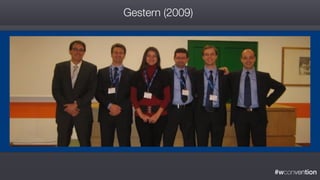 #wconvention
Gestern (2009)
 