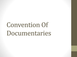 Convention Of
Documentaries
 