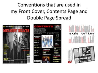 Conventions that are used in my Front Cover, Contents Page and Double Page Spread 