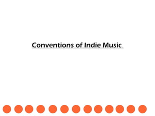 Conventions of Indie Music  