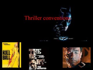 Thriller conventions
 