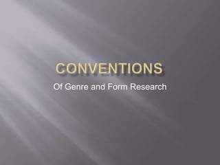 Of Genre and Form Research 
 