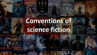 Conventions of Science-fiction
The Last of Us
Conventions of
science fiction
 