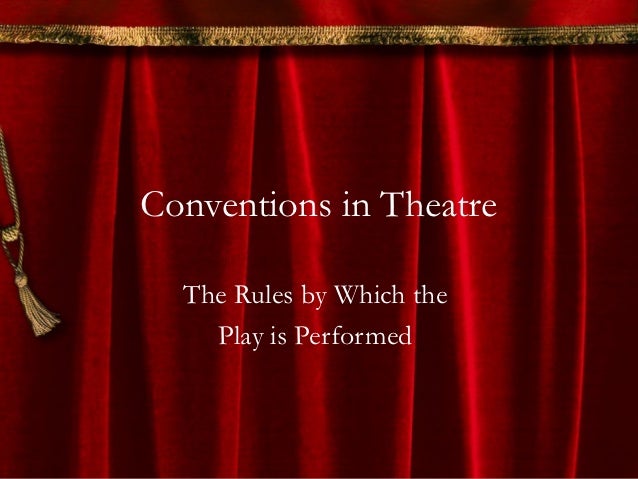 Conventions In Theatre