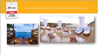 Venues & Locations: Private Beaches & Resorts
Amazonia © Dolmen Resort Hotel, Qawra
Bedouin Beach Set up © ECMeetings,
 