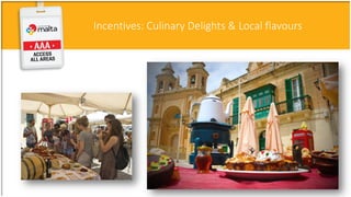 Incentives: Culinary Delights & Local flavours
 